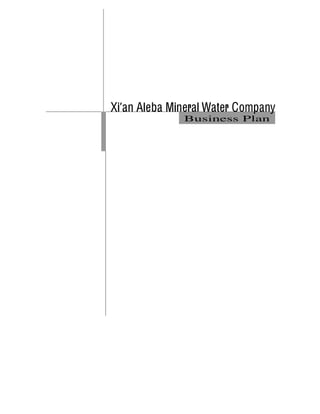 Business Plan
Xi’an Aleba Mineral Water Company
 