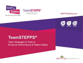 TeamSTEPPS®
Team Strategies & Tools to
Enhance Performance & Patient Safety
 