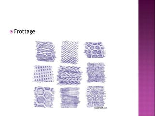 Frottage
 