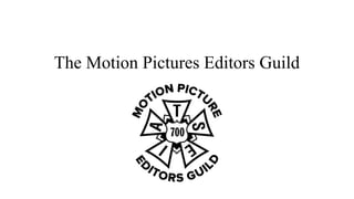 The Motion Pictures Editors Guild
 