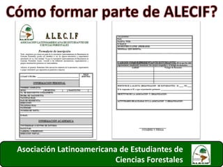 Asociación Latinoamericana de Estudiantes de
Ciencias Forestales 8
 