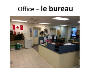 Office – le bureau
 