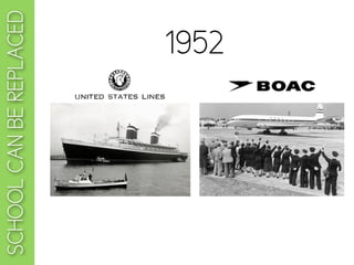 SCHOOL CAN BE REPLACED
                 1952
 