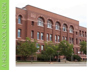 A HIGH SCHOOL IN BOSTON
 