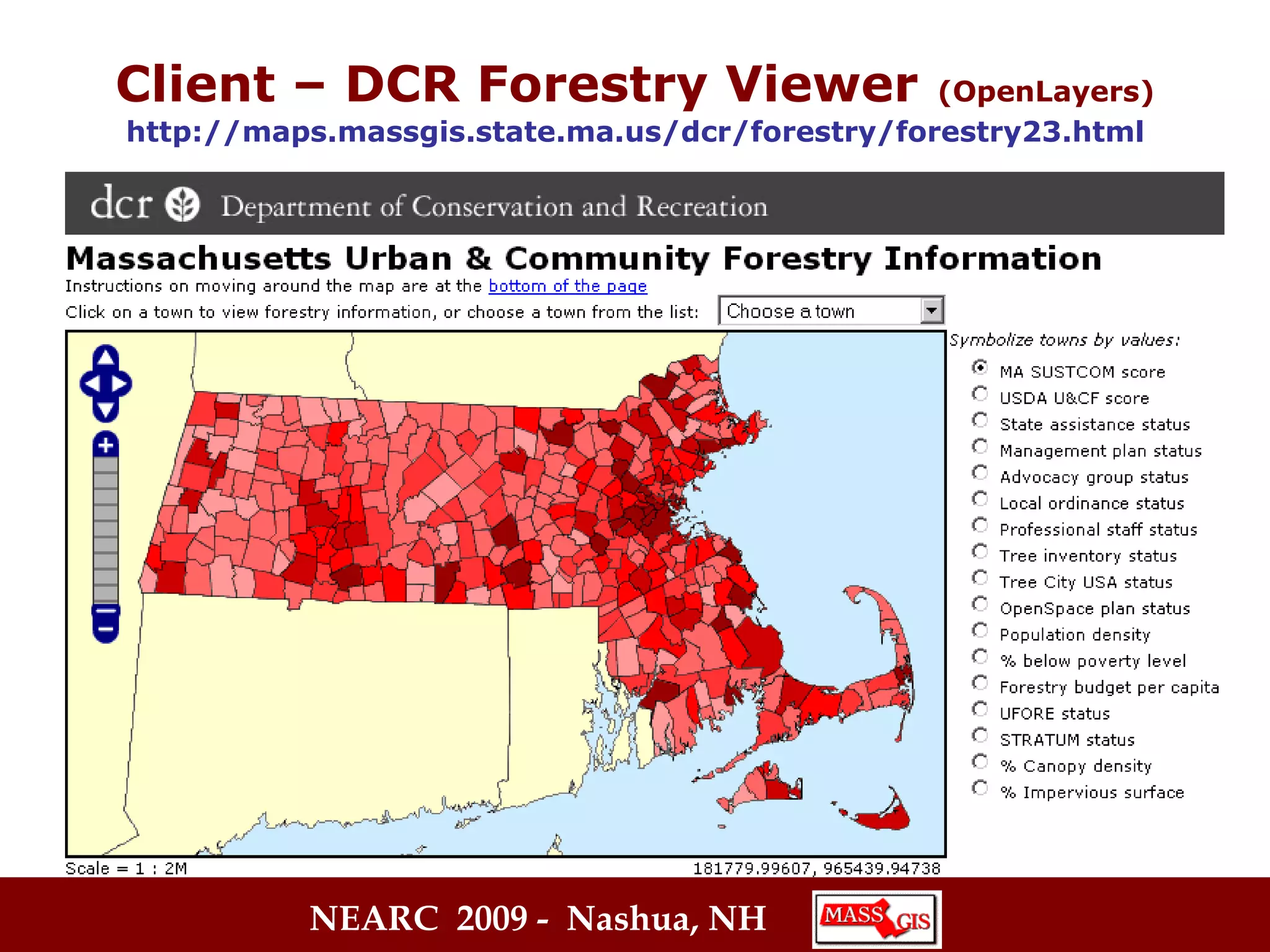 Client – DCR Forestry Viewer   (OpenLayers) http://maps.massgis.state.ma.us/dcr/forestry/forestry23.html 