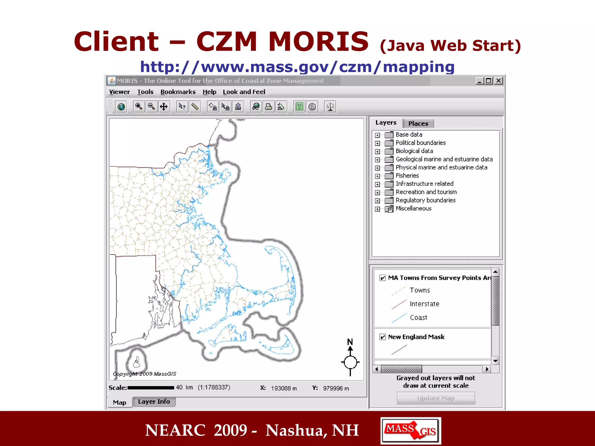 Client – CZM MORIS   (Java Web Start) http://www.mass.gov/czm/mapping 