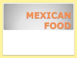 MEXICAN FOOD,[object Object]