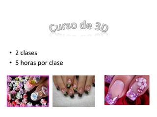 • 2 clases
• 5 horas por clase
 