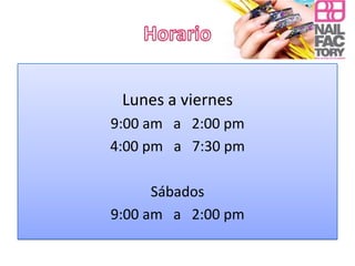 Lunes a viernes
9:00 am a 2:00 pm
4:00 pm a 7:30 pm
Sábados
9:00 am a 2:00 pm
 