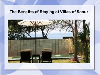 The Benefits of Staying at Villas of Sanur
 