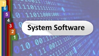 1
2
3
4
System Software
5
6
7
 