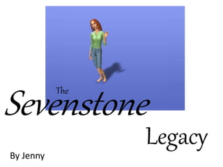 SevenstoneThe
LegacyBy Jenny
 