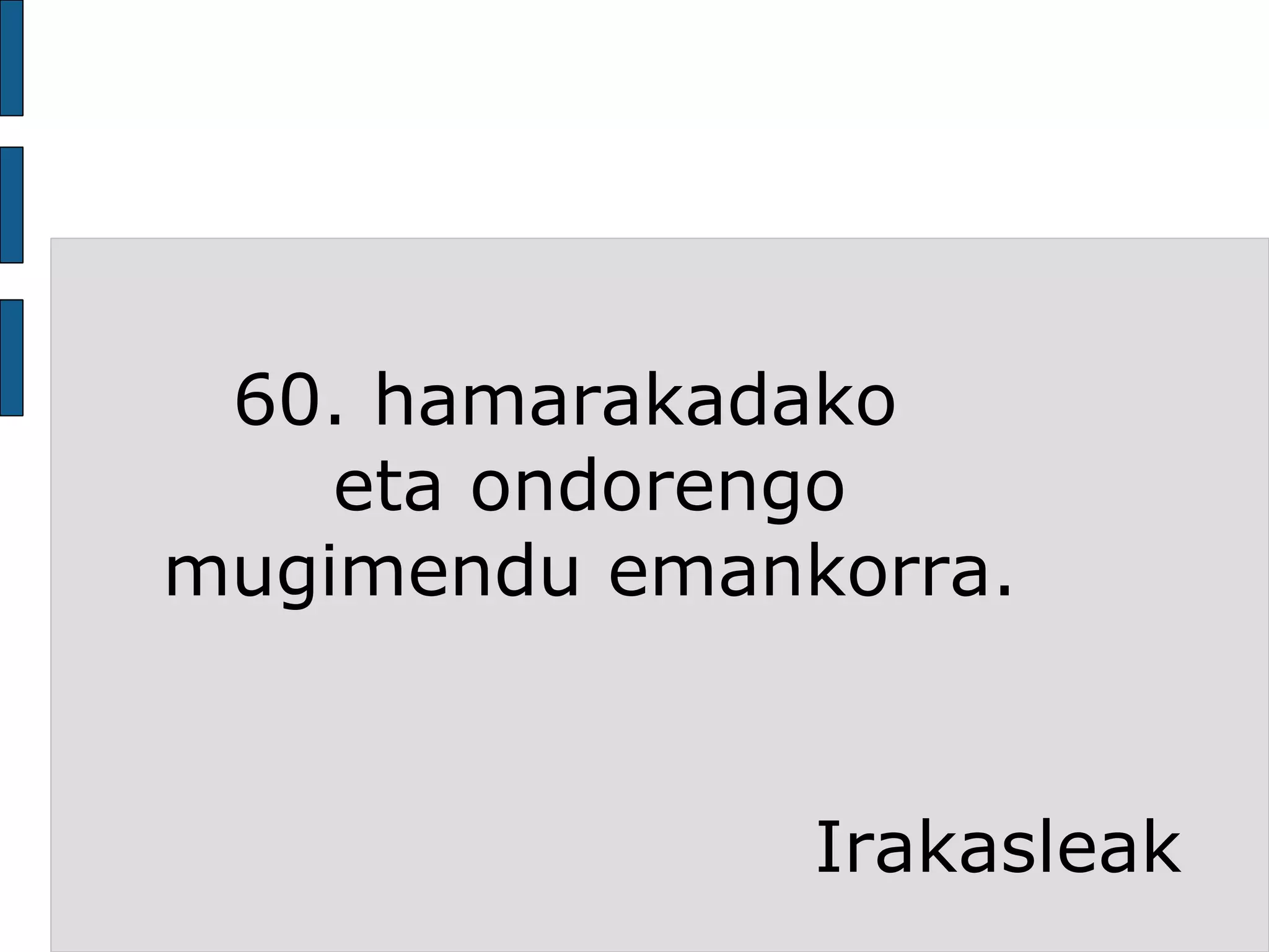 60. hamarakadako  eta ondorengo mugimendu emankorra. Irakasleak 