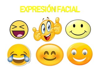 EXPRESIÓN FACIAL
 