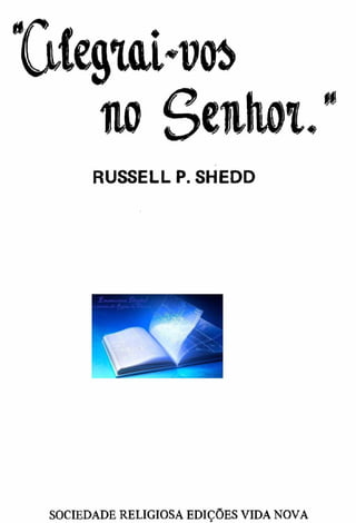 RUSSELL P. SHEDD 
SOCIEDADE RELIGIOSA EDIÇÕES VIDA NOVA 
 