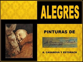 ALEGRES-pinturas de A.-Casanova-y-Estorach
 