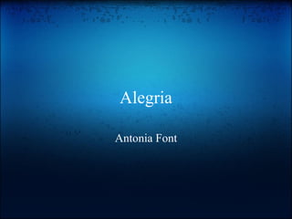 Alegria Antonia Font 