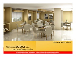 Salão de festas adulto




Material preliminar de treinamento, sujeito a alterações. Proibido a divulgação.
 