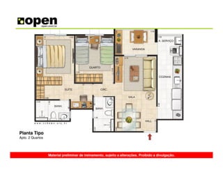 Planta Tipo
Apto. 2 Quartos




                  Material preliminar de treinamento, sujeito a alterações. Proibido a divulgação.
 