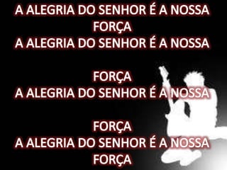 Alegria do senhor e a nossa força fernandinho
