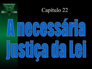 Capítulo 22
   .
 