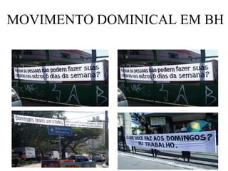 MOVIMENTO DOMINICAL EM BH
 