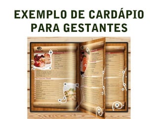 EXEMPLO DE CARDÁPIO
PARA GESTANTES
 