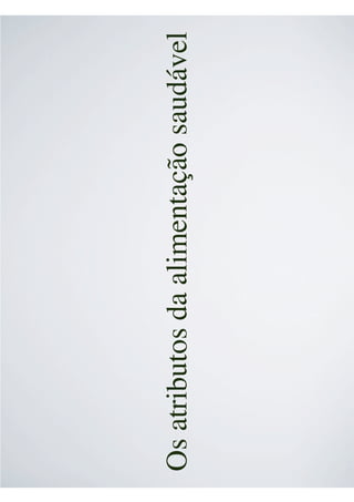 Os atributos da alimentação saudável
 