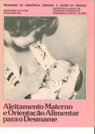 Documento histórico: ALEITAMENTO MATERNO e Orientação Alimentar para o Desmame, 1986.