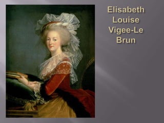 Elisabeth LouiseVigee-LeBrun
