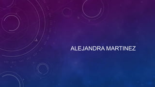 ALEJANDRA MARTINEZ
