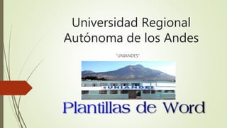 Universidad Regional
Autónoma de los Andes
“UNIANDES”
 