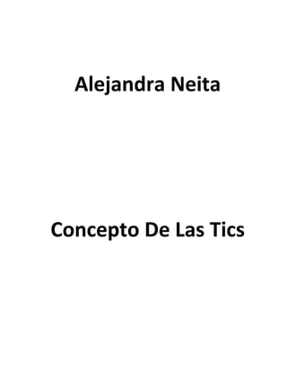 Alejandra Neita
Concepto De Las Tics
 