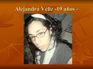 Alejandra Véliz -19 años - 