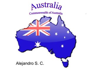 Australia Commonwealth of Australia Alejandro S. C. 