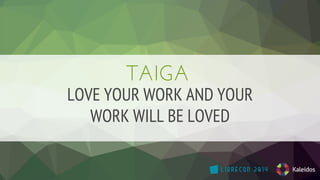 LOVE YOUR WORK AND YOUR 
WORK WILL BE LOVED 
 