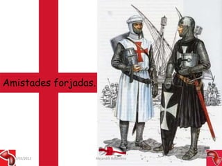 Amistades forjadas.




  15/03/2012      Alejandro Baldivieso   9
 