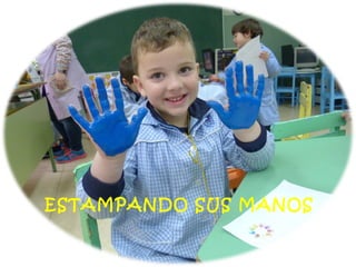 ESTAMPANDO SUS MANOS