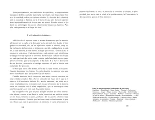 Vista positivamente, sus cualidades de equilibrio, su espiritualidad 
(ocupa un doble cuadrado material y espiritual), sus ideas claras fren­te 
a la realidad podrán ser valiosos aliados. La lección de La Justicia 
con su espada y su balanza, es la de darse lo que uno merece separán­dose 
implacablemente de lo que uno no quiere. Enseña a decir sí y a 
decir no, a distinguir los juicios subjetivos de los juicios objetivos. Para 
ello, sabe ponerse en el lugar del otro. 
Y si La Justicia hablara... 
«Allí donde el espíritu tiene la misma dimensión que la materia, 
allí donde no se sabe si la densidad es la raíz del éter, donde el éter 
genera la densidad; allí, en ese equilibrio eterno e infinito, estoy yo. 
La realización del universo es mi justicia; que dé a cada galaxia, a cada 
sol, a cada planeta, a cada átomo, el lugar que merece. Gracias a mí, el 
cosmos es una danza. Cada nacimiento, cada espiral, cada estrella que 
se apaga tiene su lugar en el universo. Permito que cada ser sea lo que 
es; cada partícula de polvo, cada cometa, cada huérfano merece cum­plir 
el cometido que la ley suprema le ha dado. A la menor desviación 
de ese decreto, pronuncio el castigo supremo: el que se desvíe será 
expulsado del presente. 
El bien que haces a los demás, te lo doy. Lo que no das, te lo quito. 
Cuando destruyes, te elimino. No sólo disuelvo tu materia, sino que 
borro toda huella tuya en la memoria del mundo. 
Cuando aparezco en el cuerpo de una mujer, ésta se convierte en 
una verdadera madre. Dar a luz es conceder un lugar en el aquí y el 
ahora a la Consciencia infinita. Yo, madre universal, me sitúo en el 
cruce resplandeciente y monumental en que el océano de la materia 
entra en contacto con el alma impalpable, que se desintegra como 
una lluvia para hacer vivir cada fragmento denso. 
Soy esa perfección que no pide ningún añadido ni tolera sustrac­ción 
alguna: cuanto se me da ya lo tenía; cuanto se me quita no existía 
en mí. Cada instante es justo, perfecto. De la acción, elimino toda 
intención subjetiva. Permito que las cosas sean exclusivamente lo que 
son. Doy a cada cual lo que merece: al intelecto, el vacío; al corazón, la 
198 
plenitud del amor; al sexo, el placer de la creación; al cuerpo, la pros­peridad, 
que no es sino la salud; a la quinta esencia, la Consciencia, le 
doy su centro, que es el Dios interior.» 
Entre las interpretaciones tradicionales de esta carta: 
Equilibrio - Estabilidad - Hacer frente - Plenitud -Perfección 
femenina - Acoger - Mujer encinta - Maternidad - Inflexibihdad - 
Implacabilidad -Juzgar - Claridad - Prohibir - Autonzar - Dar (se) 
lo que se merece - Pensamiento límpido - Procesamiento - La ley - 
Deseo de perfección - Perfeccionismo - Espíritu crítico - Madre 
normativa o castradora - Trampa - Exactitud - Leyes cósmicas - 
Perfección - Armonía - Momento presente 
199 
 