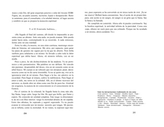 mano y más frío, del gran arquetipo paterno y solar del Arcano XVIIH 
Figura, así, un padre ausente, taciturno, lejano o desaparecido. Remi­te 
asimismo, para el consultante, a la soledad interior, al lugar secreto 
y sombrío en que se prepara la mutación espiritual. 
Y si El Ermitaño hablara... 
«He llegado al final del camino, allí donde lo impensable se pre­senta 
como un abismo. Ante esta nada, no puedo avanzar. Sólo puedo 
andar hacia atrás, contemplando lo ya recorrido. A cada retroceso, 
formo ante mí una realidad. 
Entre la vida y la muerte, en una crisis continua, mantengo encen­dida 
mi linterna, mi consciencia. Me sirve, por supuesto, para guiar 
los pasos de quienes me siguen por la vía que he abierto. Pero brilla 
también para señalarme a mí mismo: he llevado a cabo toda la labor 
espiritual que debía hacer. Ahora, oh misterio infinito, ven en mi 
ayuda. 
Poco a poco, he ido deshaciéndome de las ataduras. Ya no perte­nezco 
a mis pensamientos. Mis palabras no me definen. He vencido 
mis pasiones: desprendido del deseo, vivo en mi corazón como en un 
árbol hueco. Mi cuerpo es un vehículo que veo envejecer, pasar, desva­necerse 
como un río de curso irresistible. Ya no sé quién soy, vivo en la 
ignorancia total de mí mismo. Para llegar a la luz, me adentro en la 
oscuridad. Para llegar al éxtasis, cultivo la indiferencia. Para llegar al 
amor a todo, me retiro en la soledad. Allí, en el último recoveco del 
universo, es donde abro mi alma como una flor de pura luz. Gratitud 
sin exigencia, la esencia de mi conocimiento es el conocimiento de la 
Esencia. 
Por el camino de la voluntad, he llegado hasta la cima más alta. 
Soy llama, luego calor, luego luz fría. He aquí que brillo, que llamo y 
espero. He conocido mi soledad completa. Este ruego va directamen­te 
de mí a mi Dios interior: tengo la eternidad delante de mi espalda. 
Entre dos abismos, he esperado y seguiré esperando. Ya no puedo 
avanzar ni retroceder por mí mismo: necesito que vengas. Mi pacien­cia 
es infinita, como tu eternidad. Si no vienes, te esperaré aquí mis- 
204 
mo, pues esperarte se ha convertido en mi única razón de vivir. ¡Ya no 
me muevo! Brillaré hasta consumirme. Soy el aceite de mi propia lám­para, 
este aceite es mi sangre, mi sangre es un grito que te llama. Soy 
la llama y la llamada. 
He cumplido mi cometido. Ahora sólo tú puedes continuarlo. Soy 
la hembra espiritual, la actividad infinita de la pasividad. Como una 
copa, ofrezco mi vacío para que sea colmado. Porque me he ayudado 
a mí mismo, ahora ayúdame Tú.» 
Entre las interpretaciones tradicionales de esta carta: 
Crisis positiva - Guía - Soledad - Hombre mayor - Vejez - 
Prudencia - Retiro - Terapeuta - Maestro masculino - 
Peregrinación - Castidad - Alcoholismo - Invierno - Duda y 
superación - Alumbrar el pasado - Ir hacia el futuro sin saber 
adonde se va - Andar retrocediendo - Terapia - Padre ausente 
o frío - Abuelo - Humildad - Saturno - Visión clara del mundo - 
Sabiduría - Amor desinteresado - Abnegación - Altruismo - 
Maestro secreto 
205 
 