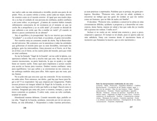 me vuelvo cada vez más minúscula e invisible, pierdo una parte de mi 
poder. Pero, en cuanto volvéis a verme, actúo cada vez mejor, dentro 
de vosotros como en el mundo exterior. Al igual que una madre deja-ría 
a su hijo al cuidado de una persona de confianza, podéis confiaros 
a mí como niños: os protegeré. ¿Cuántos de vosotros habéis tomado 
súbitamente consciencia de mi existencia en el instante en que un 
coche iba a atrepellaros y yo os eché atrás? ¿O cuando os disuadí de 
que subierais a un avión que iba a estallar en vuelo? ¿O cuando os 
detuve a pocos centímetros de un abismo? 
Soy el equilibrio y la prosperidad. Soy la voz interior que exclama 
"¡Cuidado!", y os evita el error fatal, el accidente, el gesto irreversible. 
Por vosotros estoy en constante estado de alerta. Soy la Benevolen-cia 
del universo. Me comunico con la naturaleza y todas las entidades 
que gobiernan el mundo para que os sean favorables, intercepto los 
peligros, guío los intercambios. Estoy presente en el Norte, en el Sur, 
en el Este y en el Oeste, en los cuatro polos del mundo, para que viváis 
en total confianza. 
Se me ha llamado "Ángel de la Guarda", así me soñó la Iglesia, con 
apariencia infantil. Soy esto y mucho más que esto. Soy una parte de 
vuestro inconsciente, su parte benévola, la que os ayuda y os vigila 
hasta en vuestro sueño. Estoy aquí para impulsaros a actuar cuando 
una acción es buena para vosotros. Dadme vuestra confianza: estoy 
para equilibraros. Los que sufren y se atormentan no me conocen, y 
sin embargo también estoy para ellos. Sólo espero que me vean, que 
me llamen. 
No os pido más que una cosa: que me conozcáis. Si me reconocéis, 
no estáis solos. Pero entonces, me diréis, ¿qué hay que hacer para lle-gar 
a mí? Y os responderé: hay que empezar por imaginarme. Podéis 
invocar primero mi imagen infantil de Ángel de la Guarda, es mi ini-cio. 
Jugad conmigo como el niño que habla a su ángel. Haced como si 
existiera. Imaginad que estoy ahí, junto a vosotros, siempre, y que mi 
único cometido es ayudaros. Y sobre todo, como un niño confiado, 
aceptad mi ayuda. 
Abandonad vuestras defensas. Cuando necesitáis algo, pedidlo en 
voz alta: "Ángel de la Guarda, ayúdame, intercede por mí en este pro-blema, 
en esta dificultad...". Responderé a todas vuestras peticiones, 
236 
ya sean prácticas o espirituales. Pedidme que os proteja, me gusta pro-tegeros. 
Decidme: "Protector mío, vela por mi salud, ayúdame a 
encontrar un trabajo que me guste de verdad, en que me realice 
como ser humano, que no falte de nada a mi familia". 
O decidme: "Protector mío, ayúdame a conservar la calma en estas 
circunstancias difíciles, ayúdame a progresar y a desarrollar mi cons-ciencia, 
dame fuerza, mejora mi salud y haz que cada día yo resulte 
útil a quienes me rodean. Confío en ti". 
Incluso si no creéis en mí, imitad esta creencia y, poco a poco, 
empezaré a aparecer. El tiempo es mi aliado, pues os aporta cada vez 
más sabiduría. Estoy con vosotros desde el nacimiento hasta el 
momento que llamamos la muerte, que es otro nacimiento.» 
Entre las interpretaciones tradicionales de esta carta: 
Curación - Salud - Protección - Equilibrio dinámico - Cambios 
Reconciliación - Circulación de los fluidos (sangre, agua...) - 
Flujo de las energías - Paso de una frontera - Viajes - Sueños 
premonitorios - Armonía - Humor equilibrado y apacible - 
Mezclar - Ponderar - Atenuar las pasiones - Equilibrio de las 
fuerzas vitales - Angelismo (el ángel no tiene sexo) - Excesiva 
tendencia a la moderación - Avaricia - Comunicación consigo 
mismo - Mensajero de la gracia - Curación espiritual - Evoca 
a un difunto (escultura funeraria) - Trasmigración de las almas, 
reencarnación - Serpiente emplumada 
237 
 