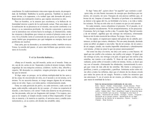 conciliarias. Es tradicionalmente vista como signo de suerte, de prosperi-dad, 
de fertilidad. Simboliza la acción generosa. También se asocia al 
amor divino, a la esperanza, a la verdad (que sale desnuda del pozo). 
Representa una realización creativa, que supone encontrar su sitio. 
Para un hombre, es la amante por excelencia, o la belleza de su 
feminidad interior a partir de la cual puede actuar. Para una mujer, es 
la realización de su presencia en el mundo, una acción conforme a su 
deseo y a su naturaleza profunda. Su relación consciente y generosa 
con la naturaleza nos orienta hacia la ecología, el chamanismo, todas 
las creencias y disciplinas que toman en cuenta el planeta como un ser 
vivo. Si La Estrella vierte el contenido de sus jarras en el pasado o en el 
vacío, habrá que preguntarse por qué malgasta su energía, hacia qué 
problema sin resolver. 
Esta carta, por su desnudez y su naturaleza estelar, también evoca a 
Venus, la estrella del pastor, el astro más brillante que permite orien-tarse 
en la noche. 
Y si La Estrella hablara... 
«Estoy en el mundo, soy del mundo, actúo en el mundo. Estoy en 
mí, soy de mí, actúo en mí. Separada y unida al mismo tiempo, ínfimo 
engranaje de una máquina cósmica, colaboro, recibo y doy, absorbo y 
reparto. Mi desnudez es completa: ningún principio me guía, ni más 
ley que la natural. 
Si digo «soy» es porque, en la infinita multiplicidad de los seres y 
de las cosas, he encontrado mi sitio, en el mundo y en mí misma, es lo 
mismo. Ya no necesito buscar, ni tengo imagen alguna de mí misma, 
estoy en mi sitio. Aquí, y en todas partes, voluntariamente atada. 
Estoy en cada partícula de polvo, en cada territorio, cada curso de 
agua, cada estrella, cada parte de mi cuerpo. ¿Y cómo no respetaría al 
mundo, a mis huesos y mi carne? Toda esta materia no me pertenece, 
me fue prestada, sólo por un fragmento del tiempo. Y la respeto, por-que 
es mi templo, el templo donde reside el Dios impensable. El espí-ritu 
es materia, y la materia es espíritu, el universo nace y estalla cons-tantemente 
y, en su centro, ahí donde me arrodillé, estoy. 
256 
Si digo "estoy ahí", quiero decir "en aquello" que sostiene a cual-quier 
vida, en esta fuente incesante de energía que distribuyo por mi 
mente, mi corazón, mi sexo. Energías de una pureza sublime que, al 
brotar de mí, limpian el mundo. Devuelvo el perfume a la atmósfera, 
su dulzor a las aguas del río,.su fertilidad a la tierra, y su vida a todos 
los océanos. No hay un solo sitio en el cosmos en que yo esté ausente. 
En cada instante, nunca abandono el presente. Ni el pasado, ni el 
futuro pueden encadenarme. Ni los arrepentimientos, ni los proyectos. 
Constante, fiel a mi lugar, recibo y doy. Y cuando digo "Soy del mundo 
y de mí misma", significa que me entrego sin reticencia, eliminando 
hasta su raíz la más oscura de las críticas. No juzgo. Amo y sirvo. 
No me separo, ni siquiera por espacio del grosor de un cabello; per-tenezco, 
es decir que venero, obedezco. Por eso estoy desnuda, desnuda 
como un árbol, un pájaro o una nube. Soy de mi cuerpo, de mi carne y 
de mi sangre; siendo, me resulta imposible abandonar o abandonarme 
a mí misma. ¿Cómo no amar lo que me posee amorosamente? 
Así como me doy a la tierra, me doy a mi carne y a mis huesos. Al 
igual que me confío a los océanos, me confío a mi sangre. Al igual que 
me entrego al aire, me entrego a mi piel; al igual que me remito a las 
estrellas, me remito a mi cabello. Y, llena de este amor de esclava, 
radiante, actúo sobre el mundo y sobre mí misma. Actúo, es decir que 
voy con el mundo, eliminando los obstáculos, transmitiendo la ener-gía 
que viene de más allá de las estrellas. Me limito a enriquecer y 
purificar, y nutrir, y comprender, y purificar. Asimismo actúo sobre mí: 
me abro a todos los infinitos, dejo que el aliento de los dioses circule 
por todos los poros de mi sangre. Permito a todos los misterios que 
me atraviesen. Y, en el centro de mi vientre, ya infinito, recibo y dejo 
que nazca la totalidad de la luz.» 
Entre las interpretaciones tradicionales de esta carta: 
Éxito - Suerte - Verdad - Generosidad - Acción altruista - Poner 
frente a frente dos acciones o dos relaciones - Encontrar su sitio - 
Vedette - Mujer fecunda - Amamantar - Mujer encinta - Herida en la 
rodilla - Amante ideal - Don o despilfarro, según la dirección hacia 
la cual La Estrella vacíe sus jarras - Nostalgia (si mira hacia el 
pasado) - Purificación del mundo - Ecología - Fuente - Irrigación - 
Recepción de la energía cósmica - Sacralización de un lugar - 
Armonía con las fuerzas de la naturaleza - Paraíso - Acuario - 
Chamán - Bruja hermosa 
257 
 