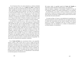 En el Cuatro de Oros, los cuatro elementos se ordenan alrededor 
del centro (el fénix), pero en el Cuatro de Copas la disposición 
demuestra más bien una aspiración hacia las alturas. Las dos copas de 
abajo, ayudadas por las hojas, sostienen las copas de arriba. Se puede 
ver en ello un impulso hacia la apertura. Las Copas son el símbolo de 
la vida emocional. Puede decirse, pues, que, en ese amor uno busca 
un ser superior a sí mismo, y no un «alma gemela». Como etapa en la 
vida emocional, el 4 es un momento benéfico que representa unos 
cimientos, la aceptación de la pareja, el proyecto de una familia. Pero 
si el 3 busca el amor ideal, el 4 marca el camino al amor real. Lo que 
no puede hacerse si no aceptamos ser amados con plena confianza. 
La búsqueda de absoluto que se opera en el Cuatro de Copas 
representa, en el mejor de los casos, una aspiración a dimensiones 
más elevadas del amor, que se experimentarán en los grados siguien­tes. 
Pero si la persona aún es incapaz de amarse a sí misma, se verá 
obligada a depositar todas sus esperanzas en otra. La relación emocio­nal 
no se produce de igual a igual, sino de un corazón sumiso a un ser 
poderoso. La persona todavía no es capaz de amarse a sí misma, está 
obligada a depositar todas sus esperanzas de realización en otra. Si 
uno se odia, si uno se desprecia, si uno no se quiere, la exigencia de 
seguridad se vuelve insaciable. Aunque no se reciba todo el amor que 
se requiere, por seguridad se apega a la relación emocional. Éste es el 
caso de un matrimonio duradero en el que quizá los esposos han deja­do 
de amarse, pero cuya unión se mantiene porque da seguridad. Un 
amor que no evoluciona está condenado a estancarse. 
En el Cuatro de Bastos nos encontramos frente a una seguridad 
sexual y creativa. Todo va bien, pero se corre el riesgo de que esta 
situación se convierta en rutina. En este aspecto la repetición enfría el 
entusiasmo. Por falta de novedad, el éxtasis decae. Una vez más el 4 es 
un aspecto sano que solicita ser sobrepasado: ¿qué pensar de un artis­ta 
que se instala en un estilo y lo repite hasta su muerte, satisfecho de 
ganar así un dinero seguro? Una pareja que hace siempre el amor de 
la misma manera arriesga aburrirse. La seguridad del 4 está destinada 
a evolucionar gracias a la tentación del 5. 
318 
Del mismo modo, la seguridad mental del Cuatro de Espadas es 
maravillosa cuando representa el espíritu práctico, una inteligencia 
capaz de centrarse y organizar la vida material. También es la base de 
la inteligencia científica. Pero puede transformarse en un racionalis-mo 
autosuficiente, que tiende a excluir la intuición, la riqueza del 
inconsciente, el placer de la poesía, las ideas revolucionarias y tantas 
otras cosas que encontramos estableciendo un puente hacia los miste-rios 
del alma. Esto será la obra del 5. 
En todos los Palos, el Cuatro es una plataforma de seguridad nece-saria 
para proponerse nuevas experiencias que nos hagan avanzar por 
el camino del conocimiento de uno mismo, teniendo como meta la 
acción en el mundo. Considerado como tal, el Cuatro es esencial. 
Considerado como una finalidad en sí, conduce al estancamiento y, 
en última instancia, a la decadencia. 
319 
 