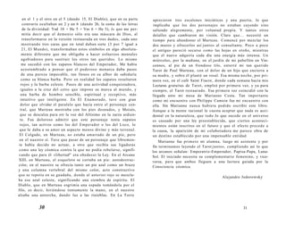 en el 1 y el otro en el 5 (dando 15, El Diablo), que en su parte 
contraria ocultaban un 2 y un 6 (dando 26, la suma de las letras 
de la divinidad: Yod 10 + He 5 + Vav 6 + He 5), lo que me per-mitía 
decir que el demonio sólo era una máscara de Dios, al 
transformarse en la versión restaurada en tres dados, cada uno 
mostrando tres caras que en total daban siete (3 por 7 igual a 
21, El Mundo), transformaban estos símbolos en algo absoluta-mente 
diferente que me obligaba a hacer esfuerzos mentales 
agobiadores para sustituir los otros tan queridos. Lo mismo 
me sucedió con los zapatos blancos del Emperador, Me había 
acostumbrado a pensar que el poderoso monarca daba pasos 
de una pureza impecable, tan llenos en su albor de sabiduría 
como su blanca barba. Pero en realidad los zapatos resultaron 
rojos y la barba celeste. Pasos de una actividad conquistadora, 
iguales a la cruz del cetro que impone su marca al mundo, y 
una barba de hombre sensible, espiritual y receptivo, más 
intuitivo que inteligente. En El Enamorado, tuve con gran 
dolor que olvidar el paralelo que hacía entre el personaje cen-tral, 
que Marteau mostraba con los pies desnudos, y Moisés, 
que se descalza para oír la voz del Altísimo en la zarza ardien-te. 
Fue doloroso admitir que este personaje tenía zapatos 
rojos, tan activos como los del Emperador o los del Loco, lo 
que le daba a su amor un aspecto menos divino y más terrenal. 
El Colgado, en Marteau, no estaba amarrado de un píe, pero 
en el nuestro sí. Tuve que pasar de un personaje que libremen-te 
había decido no actuar, a otro que recibía sus ligaduras 
como una ley cósmica contra la que no podía rebelarse, signifi­cando 
que para él «libertad" era obedecer la Ley. En el Arcano 
XIII, en Marteau, el esqueleto se cortaba un pie: autodestruc-ción; 
en el nuestro se ofrecía tanto un pie azul como un brazo 
y una columna vertebral del mismo color, acto constructivo 
que se repetía en su guadaña, donde al anterior rojo se mezcla-ba 
ese azul celeste, significando una siembra de espíritu. El 
Diablo, que en Marteau esgrimía una espada tomándola por el 
filo, es decir, hiriéndose tontamente la mano, en el nuestro 
alzaba una antorcha, dando luz a las tinieblas. En La Torre 
30 
aprecieron tres escalones iniciáticos y una puerta, lo que 
implicaba que los dos personajes no estaban cayendo sino 
saliendo alegremente, por voluntad propia. Y tantos otros 
detalles que cambiaron mi visión. Claro que... necesité un 
tiempo para abandonar el Marteau. Comencé por mezclar los 
dos mazos y ofrecerlos así juntos al consultante. Poco a poco 
el antiguo pareció secarse como las hojas en otoño, mientras 
que el nuevo adquiría cada día una energía más intensa. Un 
miércoles, por la mañana, en el jardín de mi pabellón en Vin-cennes, 
al pie de un frondoso tilo, enterré mi tan querido 
Tarot de Paul Marteau, con el dolor de un hijo que encierra a 
su madre, y sobre él planté un rosal. Esa misma noche, por pri-mera 
vez, en el café Saint Fiacre, donde cada semana hacía mis 
Lecturas gratuitas de Tarot, empleé por primera vez, y ya para 
siempre, el Tarot restaurado. Esa primera vez coincidió con la 
llegada ante mí mesa de Marianne Costa. Tan importante 
como mi encuentro con Philippe Camoin fue mi encuentro con 
ella. Sin Marianne nunca hubiera podido escribir este libro. 
Aunque a la mente racional le cuesta aceptar que nada es acci-dental 
en la naturaleza, que todo Jo que sucede en el universo 
es causado por una ley preestablecida, que ciertos aconteci-mientos 
están inscritos en el futuro y que el efecto precede a 
la causa, la aparición de mi colaboradora me parece obra de 
un destino establecido por una impensable entidad. 
Marianne fue primero mi alumna, luego mi asistente y por 
fin terminamos leyendo el Tarot juntos, cumpliendo así lo que 
los arcanos señalan: Emperatriz-Emperador, Papisa-Papa, Luna- 
Sol. El iniciado necesita su complementario femenino, y vice-versa, 
para que ambos lleguen a una lectura guiada por la 
Consciencia cósmica. 
Alejandro Jodorowsky 
31 
 