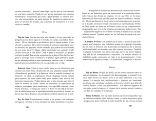 nuestra izquierda). La vía del amor llega a su fin: éste se va a convertir 
en una fuerza concreta. Puede ser una acción misionera, una empresa 
humanitaria, una persona que viene a pedir perdón y a reparar erro-res, 
una buena acción, un amor sincero. Es también un santo que se 
pone al servicio del mundo, que construye un monasterio o se con-vierte 
en sanador. 
Oros 
Paje de Oros. Con sus dos oros, uno elevado y el otro enterrado, se 
pregunta acerca de su lugar en el mundo, su cuerpo, sus medios finan-cieros... 
El oro enterrado es un obstáculo que le impide avanzar, el oro 
elevado es su deseo. Lleva entre los dedos de su mano izquierda (a nues-tra 
derecha) un pequeño círculo amarillo que podría ser una moneda 
de oro como la de El Mago. ¿Debe emprender una carrera? ¿Cuál? 
¿Cómo entrar en la vida activa? ¿Vale la pena la inversión? ¿Es posible 
recobrar la salud? Ésas son las preguntas que se hace el Paje de Oros res-pecto 
a un riesgo físico o financiero. Si plantea algún problema, puede 
ser no sabiendo cuál es su sitio, quedándose inactivo o, por el contrario, 
jugando desconsideradamente con su seguridad, con su vida. 
Reina de Oros. Tiene el rostro vuelto hacia un oro voluminoso que 
sostiene con mano firme a la altura de sus ojos. ¿Espejito, espejito lindo? 
¿O meditación profunda? A la Reina de Oros le importa su dinero, su 
situación, su salud, su experiencia. Puede desplegar mucha energía 
para mantener las cosas como están, pero también sabe innovar con 
proyectos inesperados. Podría decirse que es una persona que tiene el 
valor de mirarse de frente. Puede ser avariciosa. O representar un 
esfuerzo prolongado para garantizarse una seguridad material, cons-truirse 
una casa... El riesgo que corre es el de no ver más allá de sus nari-ces, 
de obsesionarse con la seguridad material sin pensar en invertir, en 
dar un paso hacia delante o en considerar los demás aspectos de lo real. 
Rey de Oros. Cómodamente vestido y sin pompa, con sombrero 
en lugar de corona y el trono instalado en plena naturaleza, ha asenta- 
382 
do su poder en la materia y permanece en contacto con la tierra. 
Puede ser un industrial, quizá un comerciante o un agricultor adine-rado 
Conoce dos formas de riqueza: el oro que lleva en la mano 
representa el dinero que ya sabe ganar sin excesivo esfuerzo y con pla-cer. 
lEl oro que flota en el aire y hacia el cual mira representa su acción 
en el mundo, el dinero virtual o la materia ya espiritualizada. El Rey 
de Oros puede ser tanto un millonario como un ser completamente 
desprendido, que vive en la milagrosa prosperidad del presente. Sus 
aceptaciones negativas nos remiten a la estafa, al dinero sucio, a la espe-culación 
bursátil. También puede ser un traficante de armas o de pro-ductos 
tóxicos. 
Caballero de Oros. Con un basto en la mano, a lomos de una mon-tura 
de azul receptivo, este Caballero avanza en un paisaje iluminado 
por un astro en forma de oro. Representa la superación de la materia 
en la creatividad, un desenlace que abre nuevos horizontes. También 
es alguien lo bastante rico para crear algo nuevo, un nuevo objetivo 
más allá de las consideraciones materiales. En sentido estricto, el 
Caballero puede representar un viaje o un desplazamiento; o bien 
una búsqueda ligada al cuerpo, a la creatividad, al lugar en el mundo. 
Bastos 
Paje de Bastos. De pie, de perfil, sus dos manos reposan sobre un 
palo sin desbastar. ¿Lo levantará? ¿Lo dejará apoyado en el suelo? Es la 
duda entre hacer y no hacer, crear o no crear, obedecer o no a sus 
deseos. La energía está indiferenciada y requiere ser canalizada: 
podría ser una sexualidad vacilante, un proyecto creativo que debe afi-narse 
y llevarse a cabo con perseverancia... Los aspectos negativos de 
esta carta serían la torpeza, el bloqueo de la energía sexual o creativa, 
una falta de vitalidad, la brutalidad. 
Reina de Bastos. Con su mano derecha (a nuestra izquierda) suje-ta 
un basto esculpido sobre su bajo vientre, y con la otra parece agitar 
una pequeña mano artificial de color amarillo. Es un persona sensual, 
383 
 