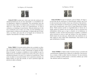 La Papisa y El Ermitaño 
Orden II-VIIII La pareja que vemos aquí está más unida por una 
amistad profunda que por un amor apasionado. La sexualidad no tie-ne 
importancia, tampoco lo sentimental. Nos encontramos ante una 
relación de alma a alma. Si La Papisa asume el mundo, El Ermitaño se 
aleja de él. Esta relación se basa en la impermanencia, en ella se 
comunica y se despliega el conocimiento. Ella está cubierta por el velo 
de su institución; por lo tanto, no es libre. Él está enfundado en su 
propio manto y conserva su luz individual. La Papisa sabe que El Ermi-taño 
es su futuro, pero para ella no ha llegado aún el momento de 
seguirlo. Esta relación es un largo y sereno adiós. 
Orden VIIII-II El Ermitaño podría abdicar de su soledad y su liber-tad. 
Caminando hacia atrás, se encuentra en el territorio de La Papisa, 
que lo absorbe, lo retiene a su lado, conteniendo su impulso de aban-donar 
el mundo. La pareja se estabiliza en cierta realidad en que La 
Papisa incita a El Ermitaño a aceptar la ley escrita. Éste, pese a que su 
naturaleza profunda es la crisis, se ve inmerso en la perfección. Canta 
como un pájaro en una jaula dorada. Con su presencia constante, La 
Papisa alcanza un nivel más elevado, lo cual le permitirá algún día 
devolver al sabio su libertad. 
426 
( 
La Papisa y El Sol 
Orden II-XVIIII. He aquí el momento, para La Papisa, de llegar a 
su nivel más alto de consciencia. Es hija del padre cósmico, que le da 
el calor necesario para incubar y hacer que eclosione el hijo perfecto, 
es decir, para diseminar su doctrina por el mundo. Ella experimenta 
aquí el amor incondicional, como el de la Virgen María hacia el Padre 
divino. Podría entonces perder su virginidad desde el interior de si-misma, 
gracias al contacto con un ser frente al cual se encuentra tan 
infinitamente inferior que su rigor se disuelve en la obediencia, la 
humildad y el amor. El Sol la necesita porque su palabra, su sabiduría 
activa encuentra en ella un canal que alcanza a los seres humanos. 
Podría tratarse de una santa que, obedeciendo a las enseñanzas de su 
Dios, dedica su vida a salvar niños abandonados. Esta reunión es de 
gran utilidad para el mundo. 
Orden XVIIII-II. La Papisa olvida el mundo porque su mirada está 
constantemente dirigida hacia el objeto de su adoración. Está encerra-da, 
en éxtasis, olvida su deber hacia los humanos. En esta reclusión, 
podría sin embargo escribir poemas u oraciones extáticas que serían 
más adelante fuente de inspiración. 
427 
 