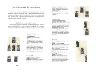 Ejercicios con uno, dos y más arcanos 
Una vez que nos hemos familiarizado con los ejercicios de inter-pretación, 
la mejor manera de pasar a la lectura propiamente dicha 
consiste en enriquecer la interpretación de una carta por una o varias 
más. Se entra así en la dinámica de relaciones entre arcanos que cons-tituye 
la esencia misma de la lectura. 
Explicar una carta o varias cartas 
Se elige una carta cuyo significado uno desea profundizar. Natural-mente, 
esta lectura será a la vez «objetiva» (estudio de los elementos 
de la carta de origen) y «subjetiva», «proyectiva» (qué veo en la carta). 
Ejemplos de lectura 
El Enamorado (VI) 
Pregunta: ¿Qué unión expresa 
El Enamorado? 
Tirada: La consultante saca una carta 
para cada uno de los tres personajes: 
El Loco, Templanza (XIIII), El Diablo 
(XV). 
Respuesta: La unión de los 
irreconciliables: ¡la energía inicial, el 
ángel y el demonio! Es la inversión de 
toda la moral impuesta por la cultura 
judeocristiana. El gusto (hacer lo que 
a uno le gusta) permite esta revolución. 
La Justicia (VIII) 
Pregunta: ¿Qué corta La Justicia? 
Tirada: El Enamorado (VI). 
Respuesta: Los conflictos emocionales 
inútiles que le hacen perder tiempo, 
quizá relaciones sociales abusivas. 
508 
Pregunta: ¿Qué pesa La Justicia? 
Tirada: Se saca una carta para cada 
platillo de la balanza: La Fuerza (XI) 
y El Juicio (XX). 
Respuesta: El equilibrio entre su 
energía sexual instintiva y la llamada 
espiritual. 
Templanza (XIIII) 
Esta carta simboliza la mezcla 
armoniosa de entidades distintas. 
Pregunta: Pero ¿cómo realizar la unión? 
Tirada: El consultante saca entonces una 
carta para simbolizar el flujo entre las 
dos jarras, la unión. Es La Luna (XVIII). 
Respuesta: Por la intuición, 
manteniéndose a la escucha de uno 
mismo. Es hora de dejar de negarse 
a uno mismo, de aceptar los mensajes 
procedentes del fondo del inconsciente, 
de la poesía interior, la receptividad, 
el deseo. 
El Mago (I) 
Pregunta: ¿Qué tiene El Mago en la 
mesa? 
Tirada: El Ermitaño (VIIII). 
Respuesta: Tras la aparente disparidad 
de los elementos, posee la sabiduría: 
quizá la herencia de un padre, de un 
guía, de un abuelo. 
El proceso de cuestionamiento puede 
continuar: 
Pregunta: ¿Y qué hay bajo la mesa 
de El Mago? 
Tirada: El Carro (VII). 
Respuesta: Una inmensa capacidad 
de actuar, a condición de entrar en 
contacto con lo que hay debajo de 
la mesa, que en El Carro corresponde 
a los dos caballos: la fuerza interior, 
la animalidad, la creatividad. 
 