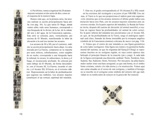 6. Por último, vamos a organizar los 20 arcanos 
mayores restantes en dos series de diez, como en 
el esquema de la numero logia. 
Hemos visto que, en la primera serie, los arca-nos 
realizan su acción principalmente hacia arri-ba 
(ver pág. 56). La que inicia El Mago, donde 
vemos sobre todo seres humanos, corresponde a 
una búsqueda de lo divino, de la luz, de lo celeste 
del aire y del agua, de la Consciencia suprema... 
Esta serie se colocará, pues, verticalmente, por 
encima de El Mundo, manifestando la labor de 
elevación a la cual nos incitan los arcanos. 
Los arcanos de XI a XX, por el contrario, reali-zan 
su acción principalmente hacia abajo. La serie 
iniciada por La Fuerza, compuesta en su mayoría 
por seres míticos, sobrehumanos, como surgidos 
de un sueño, corresponde a una búsqueda hacia 
lo infernal, lo oscuro, lo subterráneo, la derra y el 
fuego, el inconsciente profundo. Se colocará por 
tanto debajo de El Mundo, de forma descenden-te: 
con el Arcano XI, La Fuerza, tocando el cen-tro, 
y el Arcano XX, El Juicio, en el extremo infe-rior. 
Representarán así la labor de profundización 
que sugieren sus símbolos. Los arcanos mayores 
constituyen el eje vertical, espiritual del mándala. 
112 
7. Esta vez, el grado correspondiente al 10 (Arcanos X y XX) estará 
en los extremos del rectángulo y no junto al par VIII-VIIII. Una vez 
mas, el Tarot es lo que nos proporciona el indicio para esta organiza-ción: 
mientras que en los arcanos menores el último grado indica una 
mutación hacia otro Palo, con los arcanos mayores estaremos ante un 
retorno circular. En la parte superior del mándala, La Rueda de Fortu-na 
incita, después del camino de elevación (el animal amarillo), a rea-lizar 
un regreso hacia las profundidades (el animal de color carne). 
En la parte inferior del mándala nos encontramos con el Arcano XX, 
en que, de las profundidades de la Tierra, surge el andrógino espiri­tual 
azul claro, llamado de forma irresistible por la trompeta angélica 
(símbolo de la Consciencia cósmica) a elevarse de nuevo (ver pág. 114). 
8. Vemos que el centro de este mándala es una figura geométrica 
de ocho lados (octógono). Esta figura nos remite a la geometría funda-mental 
del taoísmo, en que los trigramas del Yijinig [I Ching] se repre-sentan 
inscritos en un octógono regular, en cuyo centro aparece sim-bolizado 
el principio binario de la creación (yin y yang). A cada lado 
de la figura corresponde una dirección cardinal: Norte, Nordeste, Este, 
Sudeste, Sur, Sudoeste, Oeste, Noroeste. Por otra parte, las pilas bautis-males 
suelen tener una base octogonal, ya que esta forma, en el simbo-lismo 
cristiano, remite a la vida eterna y a la resurrección. Vemos aquí 
seis cartas situadas en el cenuo de este octógono, y también el hexágo-no 
se inscribe en el octógono como símbolo del entierro del ego indi-vidual 
en su tumba antes de renacer en la gracia del Ser esencial. 
113 
 