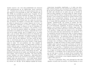 mundo exterior a mí. Con toda probabilidad esos discursos 
eran manifestaciones de mi subjetividad, meros autorretra-tos... 
Visualicé una vez más los 22 arcanos mayores para ver de 
qué manera yo me proyectaba en ellos. Por supuesto que el 
Sol, XVIIII, me recordaba mi pueblo natal, Tocopilla. Ese Sol 
contenía para mí mortales amenazas de sequía. Por otra parte 
al unir su disco llameante al cetro del Emperador no podía 
dejar de ver a mi severo padre, tan avaro de caricias, tan «rese-co 
» emocionalmente. Constaté que tres cartas me aterroriza-ban: 
La Justicia, El Colgado y el Arcano XIII. A primera vista 
me daban la sensación de un castigo impuesto por la Ley. La 
juez implacable condenaba a la tortura a alguien que había 
cometido un acto ilegal. La Muerte no sólo lo eliminaba a él, 
sino a la humanidad entera, al planeta, a las estrellas, al uni-verso. 
Ese terror me pareció infantil; sin embargo, al sentirlo 
incrustado en la médula de mis huesos, comprendí que La Jus-ticia 
era mi madre encinta, que El Colgado era yo, en estado 
fetal, y que el Arcano XIII eran los deseos de eliminarme que 
ella vertía sobre mi organismo. En la época en que fui concebi-do 
sin ser deseado, mis padres se odiaban. Mi llegada estable-ció 
entre ellos un lazo agobiante. Los nueve meses de gesta-ción 
se convirtieron para mí en una lucha por sobrevivir. Por 
todo esto nací embebido en un terror visceral. A cada instante 
sentía la orden: «Te está prohibido vivir. Eres culpable de 
haber invadido nuestro mundo. No debías haber resistido ese 
cordón umbilical que te estrangulaba. Para nosotros eres un 
veneno». Comprendí que era por esto por lo que muchos años 
más tarde, a pesar de vivir relativamente feliz, de tiempo en 
tiempo, quizás cada nueve meses, sentía deseos de morir... Me 
dominaba el desamor de mi madre, que blandiendo una imagi-naria 
espada, como la Justicia, decretaba: «No tienes derecho 
a nacer, obedece a mi orden: desaparece». ¿Qué podía hacer? 
El estudio del Tarot se me convirtió en una terapia. Comencé a 
trabajar sobre mis proyecciones... A un sueño puede dársele 
una infinitud de interpretaciones, supersticiosas, psicoanalíti-cas, 
míticas, etc. Me dije: «Si las imágenes surgidas del incons- 
134 
ciente tienen incontables significados, y si todos son míos, 
debo rechazar aquellos que son producto de la angustia y esco-ger 
los que me acerquen más a la Consciencia divina». A pesar 
de haber sido educado por un padre ateo que se burlaba de 
todos los libros sagrados, me permití hablar de «Dios» porque 
en el Arcano XVI (en francés, La Maison Dieu) aparece la pala-bra 
Dios, y por lo menos la mitad de los arcanos mayores tiene 
relación con el pensamiento religioso. El Loco, que avanza 
mirando hacia el cielo, muy bien puede ser un monje ilumina-do; 
el Arcano XIII lleva grabadas en el cráneo las cuatro letras 
sagradas, Yod-He-Vav-He, que forman el nombre del Dios 
hebreo; la Papisa y el Papa estudian y difunden un texto sagra-do; 
en El Enamorado, Templanza, El Juicio y El Mundo, hay 
ángeles y en el Arcano XV aparece el Diablo, ángel caído. El 
Colgado muy bien podría representar a Jesucristo, entregándo-se 
al sacrificio. Cuelga entre dos árboles en los que pueden 
verse doce gotas rojas que representarían a los apóstoles. Y si 
se considerara ésta una interpretación falaz, no podría negarse 
que el personaje porta en su pecho las diez sefirot del Árbol 
de la vida cabalístico... No pudiendo refutar el llamado místi-co 
que hace el Tarot, fiel a las enseñanzas ateas de mi padre, 
traté de eludir el tema de «Dios» interpretando al Loco como 
la energía vital, a la Papisa y al Papa como el anima y el animus 
junguianos, al ángel del Arcano VI como la fuerza libidinal, al 
Colgado como el ego que se entrega a la Esencia, al Arcano sin 
nombre (XIII) como la voluntad de transformación por la eli-minación 
de lo superfluo, a Templanza como la comunicación 
interior, al Diablo como las pulsiones del inconsciente colecti-vo, 
al ángel en El Juicio como una dimensión superior de la 
Consciencia, y a El Mundo como el alma universal. Sin embar-go, 
por más que lo intenté, no puede borrar la palabra Dios 
del Arcano XVI... A pesar de mi enraizada educación atea, me 
vi obligado a enfrentarme a esta exigente pregunta del Tarot: 
«¿Qué es Dios para ti?». 
Para mí, el «personaje» Dios, actor principal de toda obra 
sagrada, no podía tener un nombre, ni forma humana, ni sexo, 
135 
 