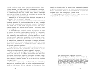 ción de la realidad es una de Sus apariencias manifestándose en Sus 
infinita variedad. Vivo en el mundo de la energía divina. Palpito con 
toda la materia. Bajo mis pies, todo el planeta se estremece: también 
es una manifestación Suya, sólo que más amplia. Vibro al compás del 
universo, con el fuego, los océanos, las tempestades, las estrellas... La 
energía de toda la creación viene a mí. 
Sin embargo, soy un ser virgen. Nada ha entrado en mí más que el 
impensable Dios, no conozco la impureza. 
Sólo puedo tomar contacto con vosotros en esta dimensión intacta 
y sagrada de vuestro ser, vuestra esencia virginal. Si venís a hablarme 
de pasión, de sexualidad, de emoción, no os entenderé. Estoy mucho 
más allá de todo eso, más allá de la angustia, e incluso de la muerte. 
Pues si Dios está en la materia, ésta es inmortal, y ya no tengo miedo 
ni deseo alguno. 
Os ofrezco pues que os reunáis conmigo en lo que hay de divino 
en vosotros. Si os volvéis como yo, podréis entrar en mí. Vuestro sufri-miento 
es impuro, vuestro pasado es impuro, no vengáis a mí con lo 
que está poluto, salid de ese estado. Porque la impureza es una ilu-sión, 
así como la culpabilidad. ¡Aceptad el esplendor virginal de vues-tro 
ser! Hay en todos vosotros, los seres humanos, un estado que sólo 
se da a Dios, que sólo puede ser poseído por Él y que está en constan-te 
relación con Él. Lo mismo sucede en todo el mundo vivo: en cada 
planta hay un centro intacto. En toda lengua, lo que os habla es lo que 
las palabras contienen de inefable. 
Comprended que nada es vuestro, que no poseéis ese cuerpo, esos 
deseos, esas emociones, esos pensamientos. Todo eso es de Él, del des-conocido 
eterno e infinito que os habita. Daos a Él. Recibidlo. 
Soy despiadada, exijo que hagáis esta labor y que abandonéis, para 
uniros a mí, todo lo que no es digno de convertirse en el cáliz donde 
la divinidad pueda alojarse. Soy como esos templos en los que se prac-tica 
el exorcismo, en los que hay que descalzarse para entrar, en los 
que se purifica el aire con incienso, en los que se lava a los creyentes 
con agua bendita. 
En unión con la potencia que percibo en todo, mis debilidades y 
mis dudas se desvanecen. Habito mi cuerpo como un lugar sagrado, 
puedo en cada instante darle el lugar que me corresponde. Estoy 
162 
inmersa en mi obra, y nadie me desvía de ella. Nadie puede tomarme 
o sujetarme con sus sentimientos, sus deseos, sus proyecciones menta-les. 
No se me distrae. Nadie puede desviarme de lo que quiero. Yo 
misma no quiero nada, obedezco a la Voluntad divina. 
No soy indulgente, soy inflexible. No poseo ningún secreto, pues 
estoy vacía. Me doy a Dios, que es el único secreto.» 
Entre las interpretaciones tradicionales de esta carta: 
Acumulación - Preparación - Estudio - Virginidad - Escritura de 
un libro - Contabilidad - Espera - Constancia - Retiro - Mujer fría - 
Perdón - Actriz aprendiendo su papel - Monja - Madre severa - 
Obstinación - Peso de la religión - Aislamiento - Frigidez - Persona 
de gran calidad moral - Educación estricta - Gestación - Necesidad 
de calor - Ideal de pureza - Soledad - Silencio - Meditación - 
Sabiduría en femenino - Figura carismática femenina - La Virgen 
María - Lectura de textos sagrados 
163 
 